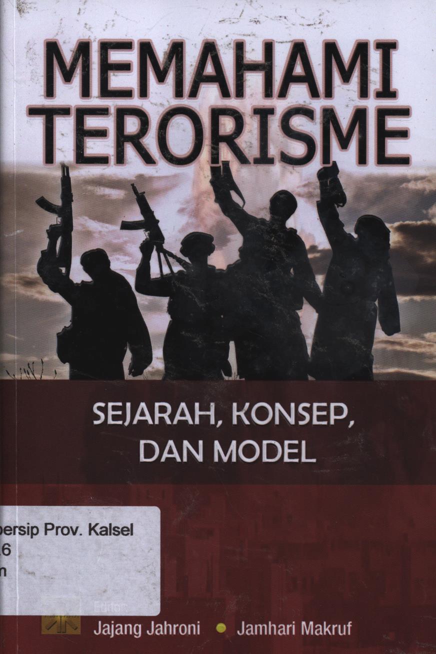 Cover Memahami terorisme :  Sejarah, konsep dan model / Editor, Jajang Jahroni, Jamhari Makruf