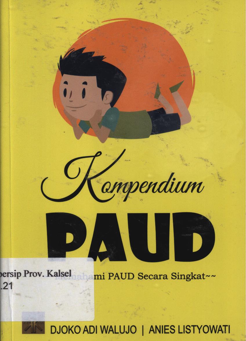 Cover Kompendium PAUD :  Memahami PAUD secara singkat / Djoko Adi Walujo, Anies Listyowati ; editor, Eko Sugandi