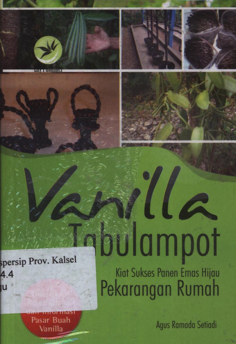 Cover Vanilla tabulampot :  Kiat sukses panen emas hijau di pekarangan rumah / Agus Ramada Setiadi