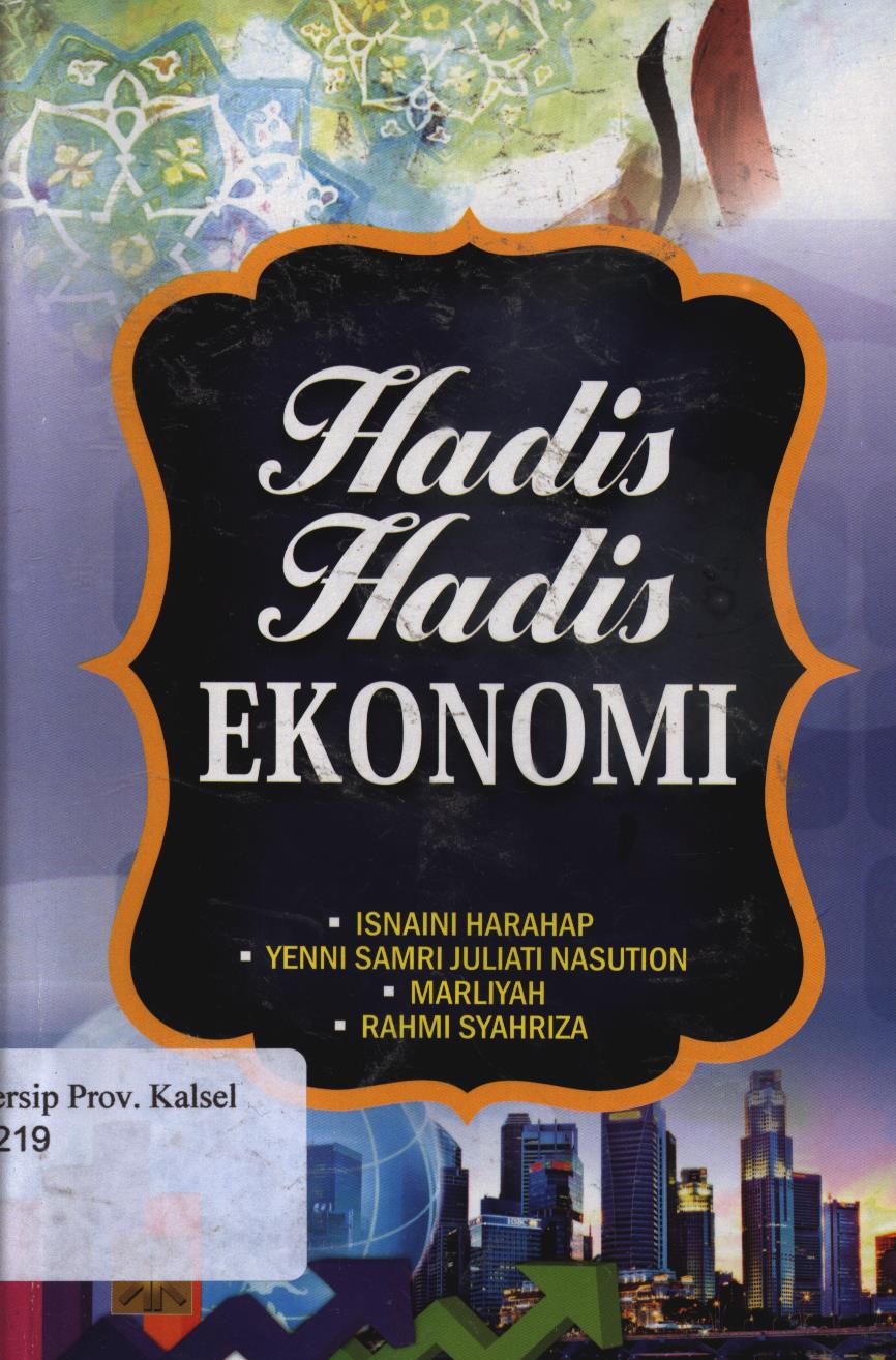 Cover Hadis-hadis Ekonomi / Isnaini Harahap, Yenni Samri Juliati Nasution, Marliyah, Rahmi Syahriza.