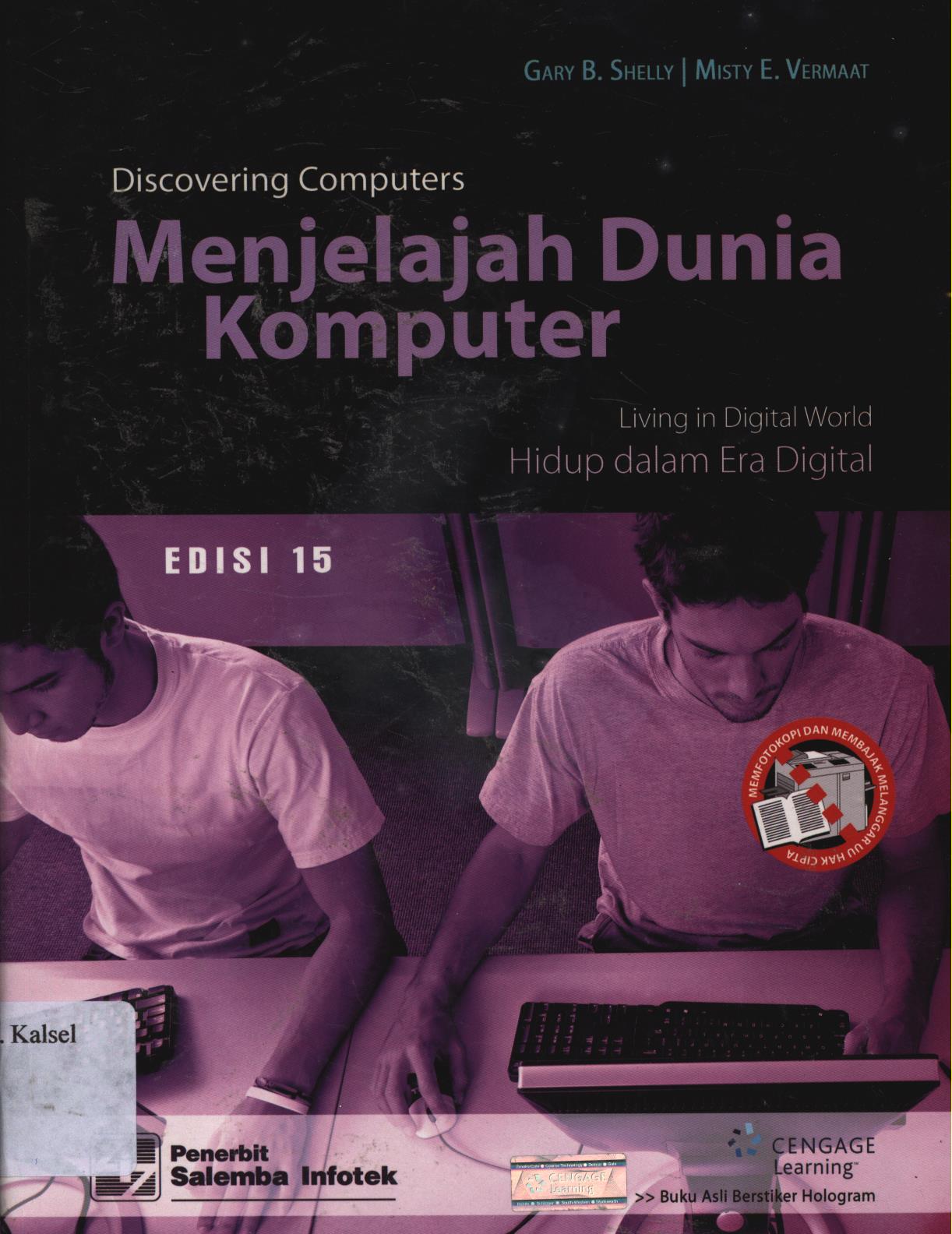 Cover Menjelajah dunia komputer :  Hidup dalam era digital / Gary B. Shelly, Misty E. Vermaat ; penerjemah, Chriswan Sungkono