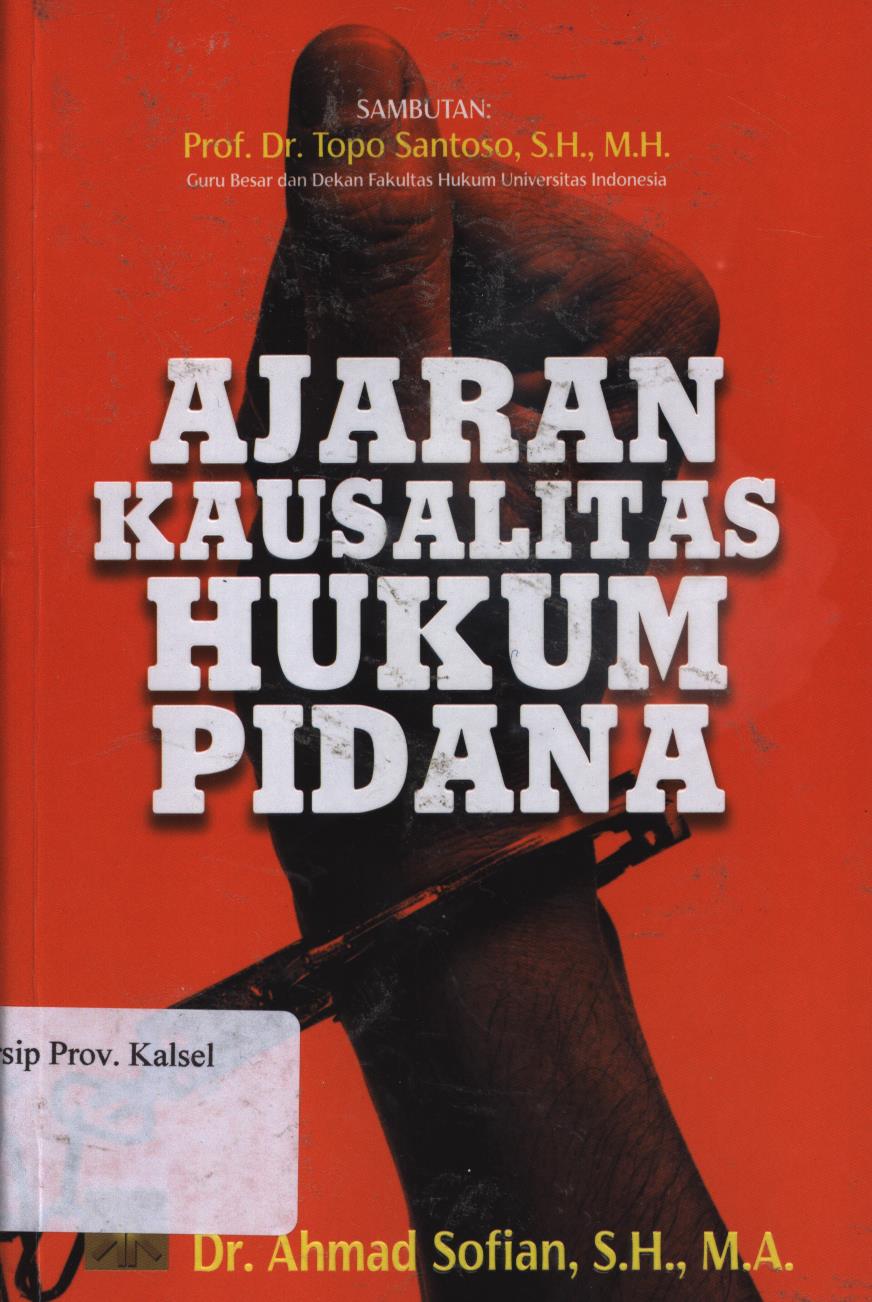 Cover Ajaran kausalitas hukum pidana / DR.Ahmad Sofian, S.H., M.A.
