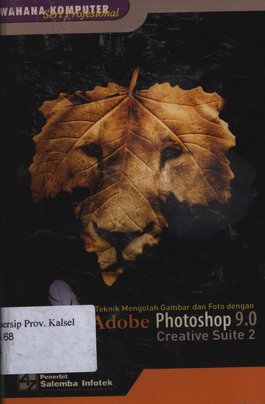 Cover Teknik mengolah gambar dan foto dengan Adobe Photoshop 90 creative suite 2 / Tim Penelitian dan Pengembangan Wahana Komputer ; editor, Nina Setyaningsih