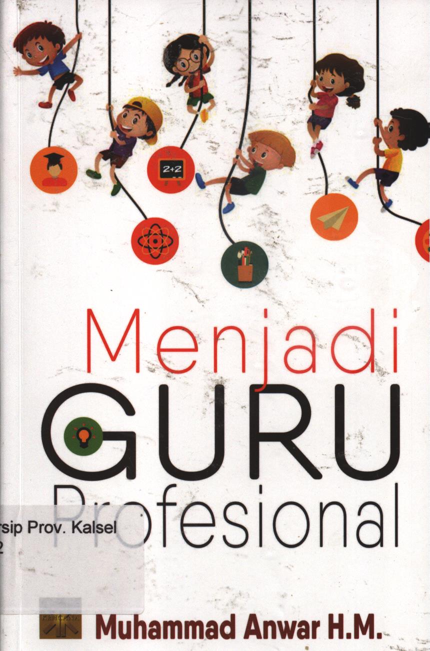 Cover Menjadi guru profesional / Muhammad Anwar H.M.