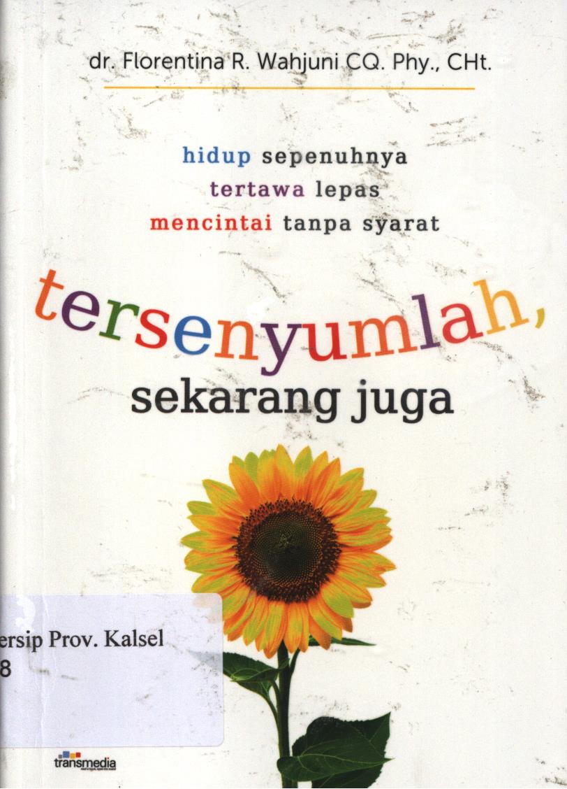 Cover Tersenyumlah, sekarang juga / Florentina R. Wahjuni ; penyunting, Intan Faradillah