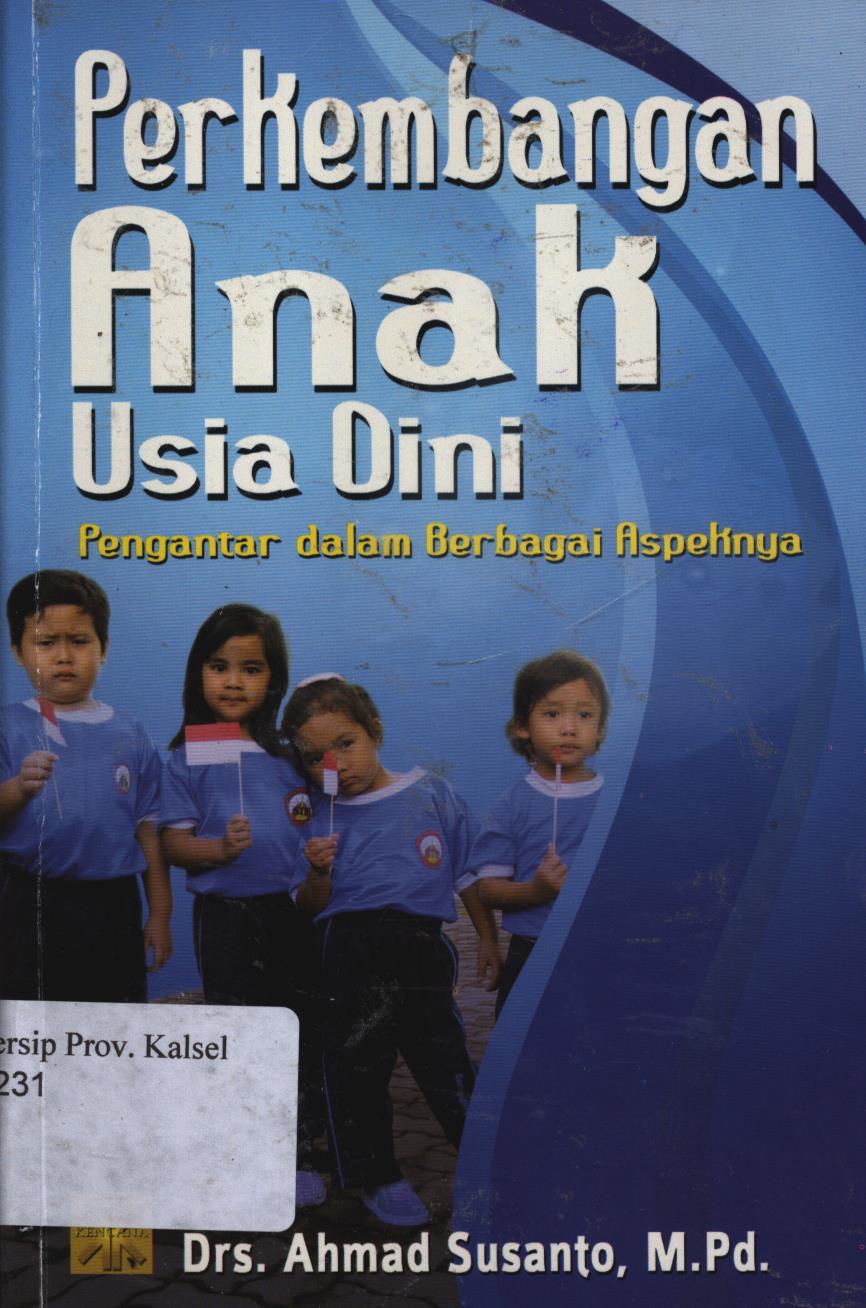 Cover Perkembangan anak usia dini : pengantar dalam berbagai aspeknya / Ahmad Susanto.