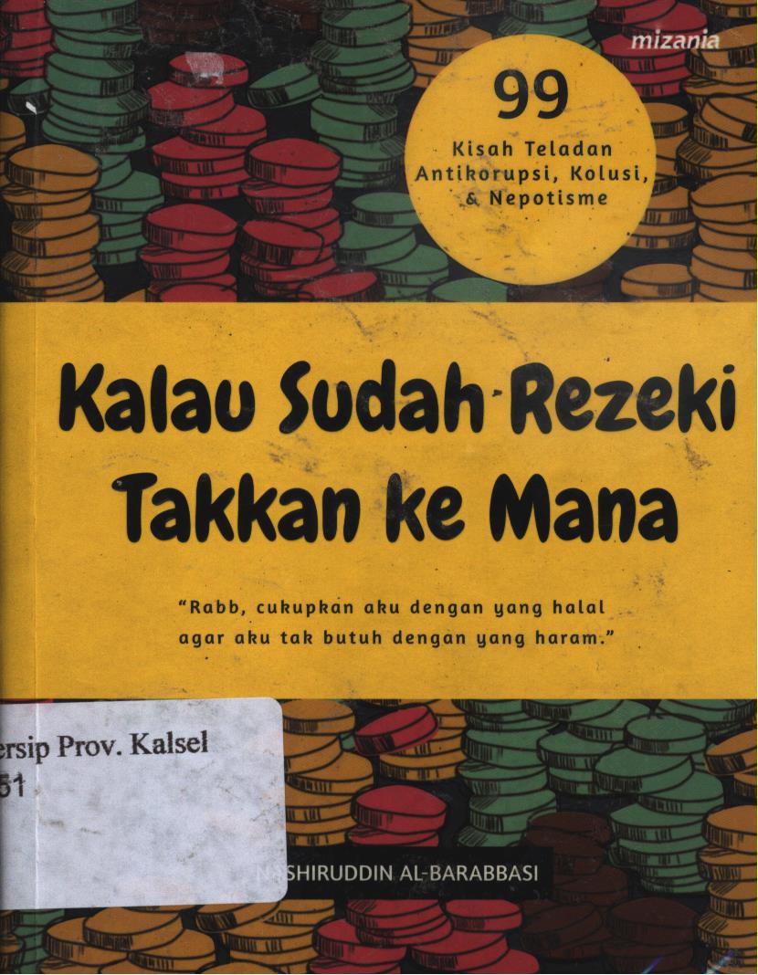 Cover Kalau sudah rezeki takkan ke mana / Nashiruddin Al-Barabbasi ; penyunting, Yadi Saeful Hidayat, Abu Mumtaza
