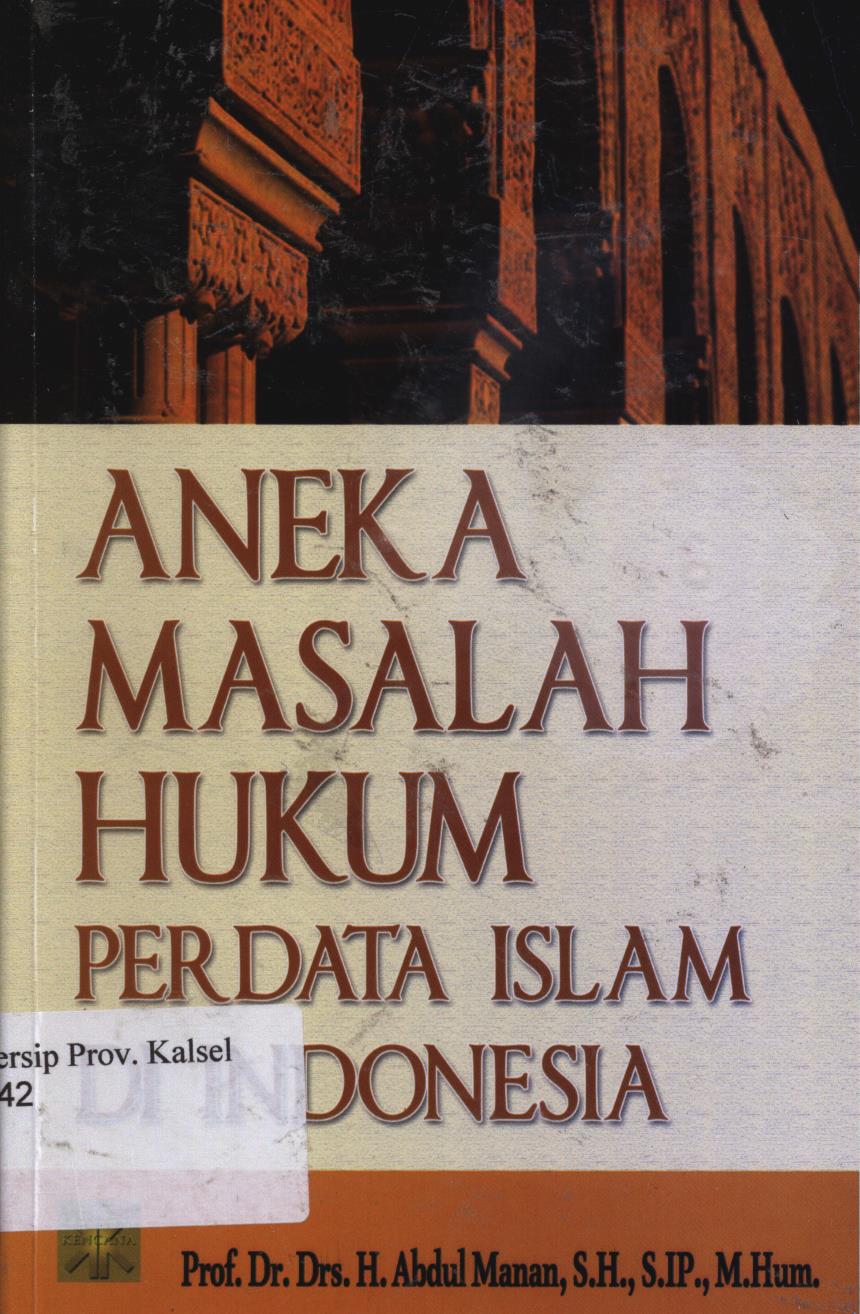 Cover Aneka masalah hukum perdata Islam di Indonesia / H. Abdul Manan