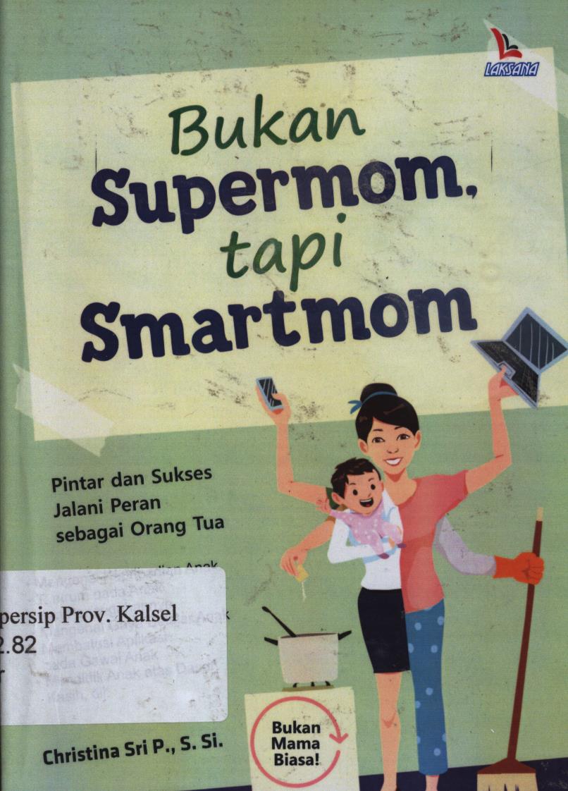 Cover Bukan supermom, tapi smartmom / Christina Sri ; editor, Ayun