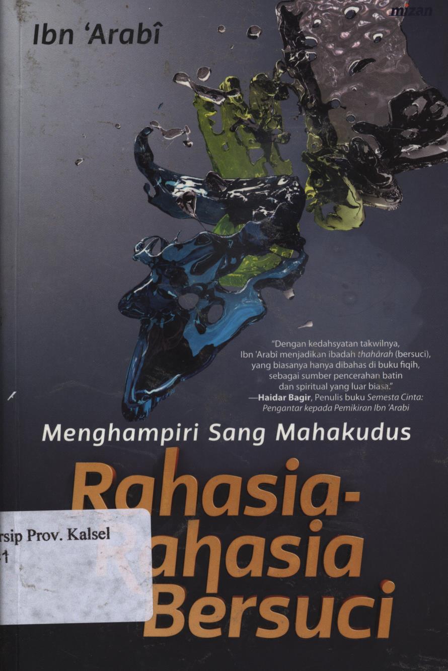Cover Menghampiri sang mahakudus :  Rahasia-rahasia bersuci / Ibn 'Arabi ; penerjemah, Ahsin Mohammad ; penyunting, Rofiq Suhud ; editor, Musa Kazhim