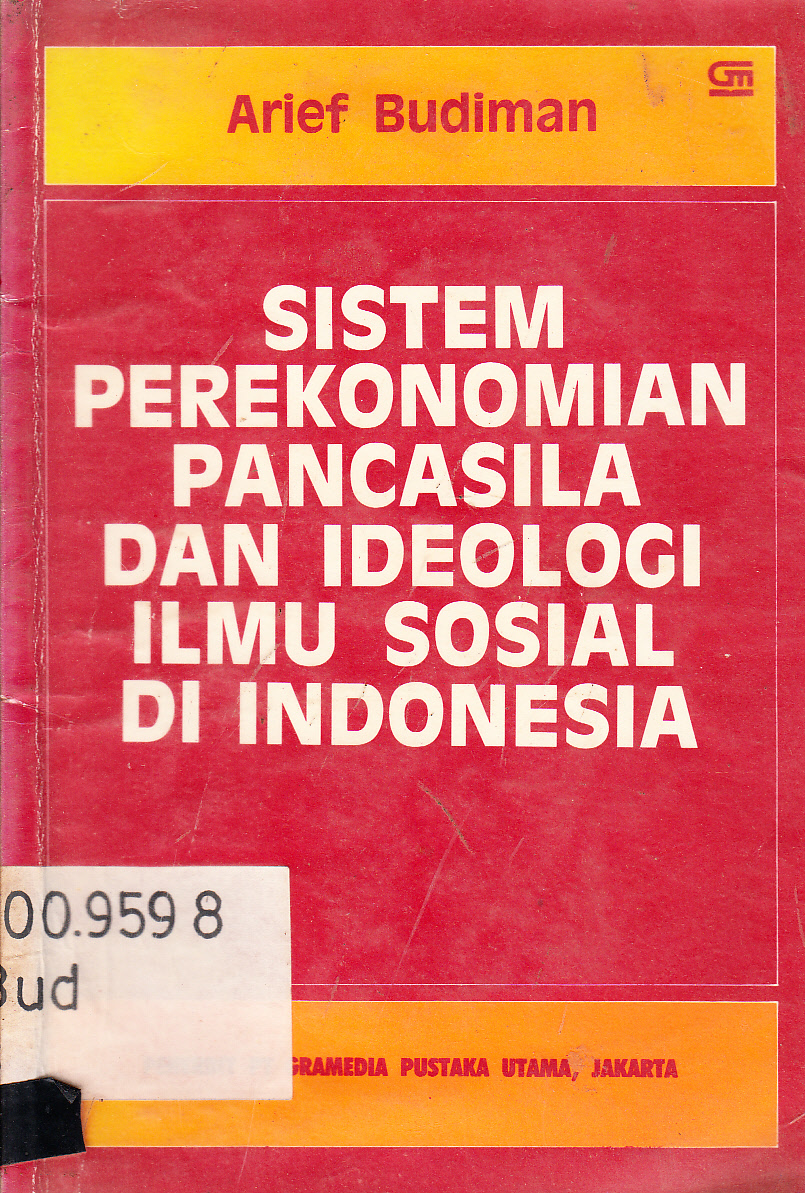 Cover Sistem perekonomian Pancasila dan ideologi ilmu sosial di Indonesia / Arief Budiman