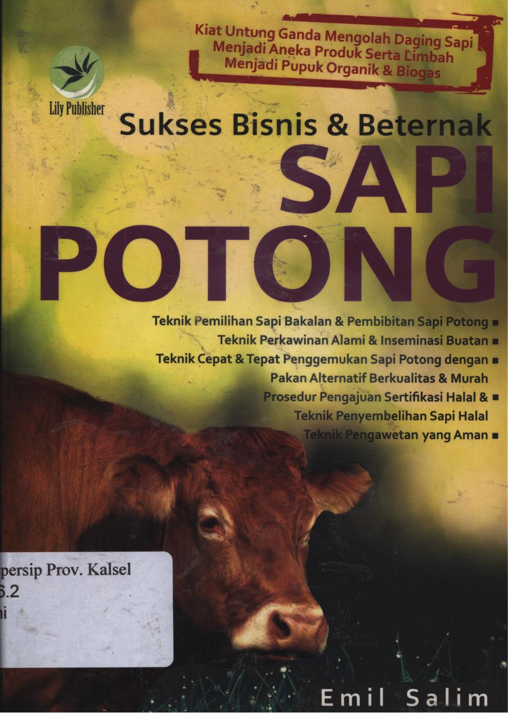 Cover Sukses bisnis dan beternak sapi potong / Emil Salim ; Editor, Th. Arie Prabawati