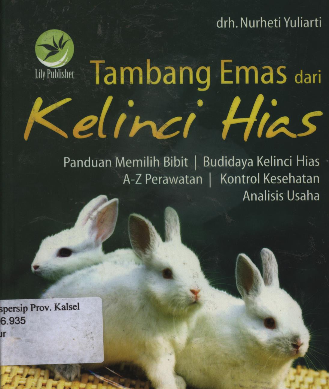 Cover Tambang  emas dari kelinci hias / Nurheti Yuliarti ; editor, Nina Martha Kenyar