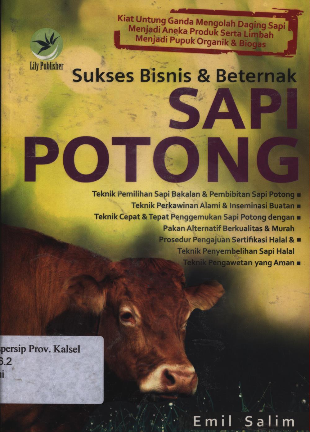 Cover Sukses bisnis dan beternak sapi potong / Emil Salim ; editor, Th. Arie Prabawati