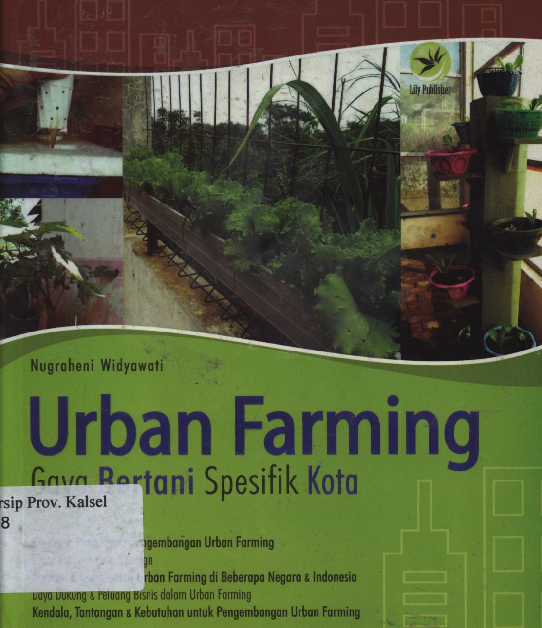 Cover Urban Farmin gaya bertani spesifik kota / Nugraheni Widyawati ; editor Fi. Sigit Suyantoro