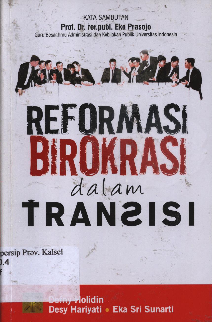 Cover Reformasi birokrasi dalam transisi / Defny Holidin, Desy Hariyati, Eka Sri Sunati