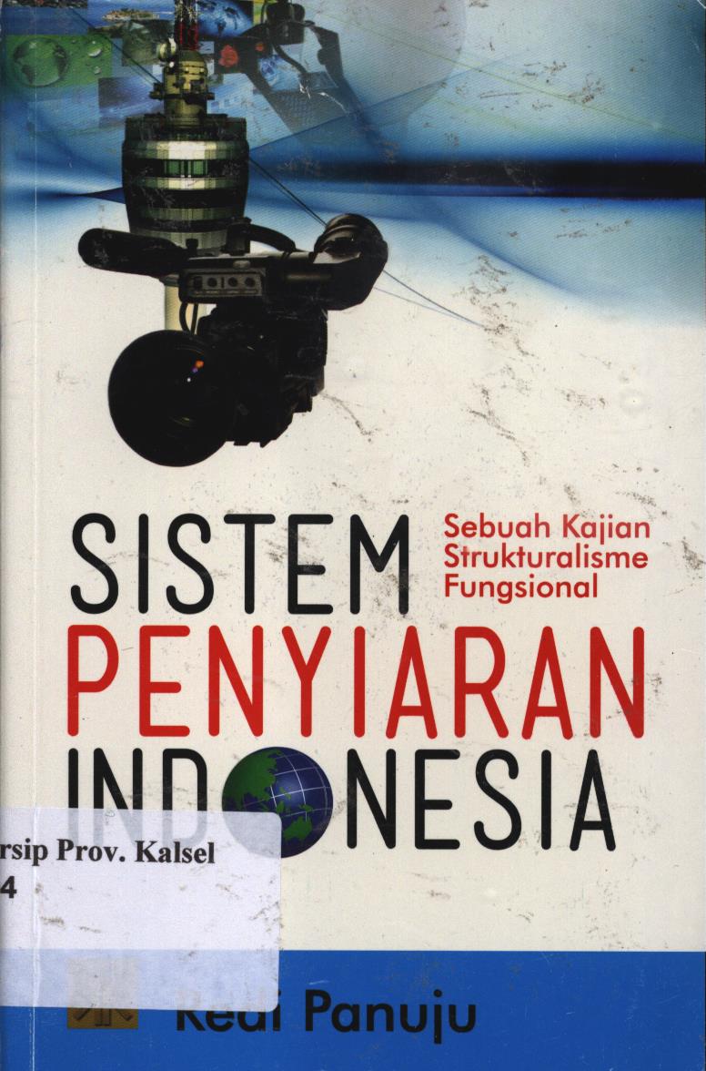 Cover Sistem penyiaran Indonesia :  Sebuah kajian strukturalisme fungsional / Redi Panuju