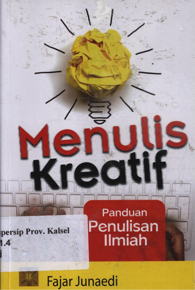 Cover Menulis kreatif panduan penulisan ilmiah / Fajar Junaedi