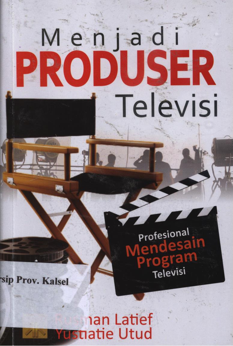 Cover Menjadi produser televisi / Rusman Latief, Yusiatie Utud