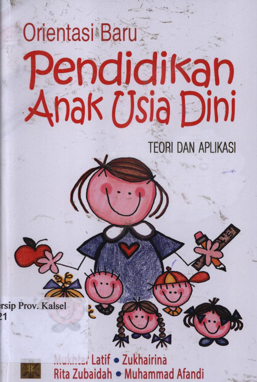 Cover Orientasi baru pendidikan anak usia dini :  teori dan aplikasi / Mukhtar Latif, Zukhairina, Rita Zubaidah, Muhammad Afandi