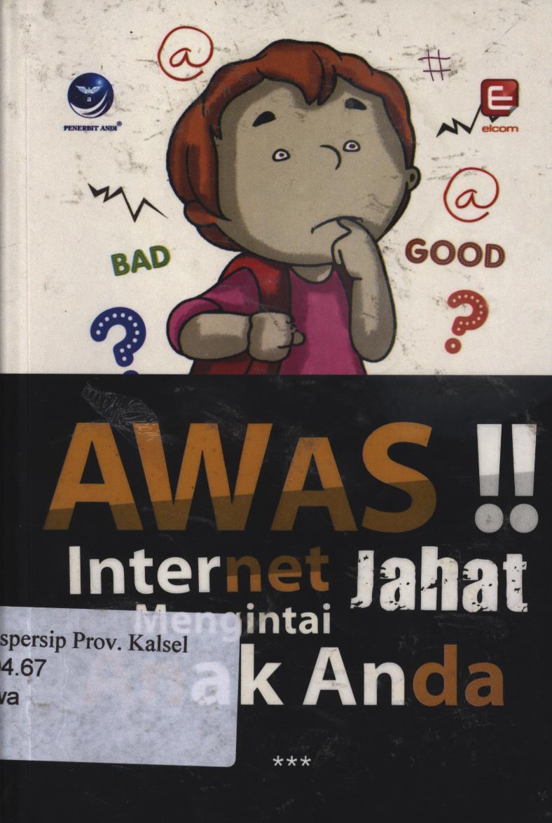 Cover Awas!! internet jahat mengintai anak Anda / editor, Th. Arie Prabawati