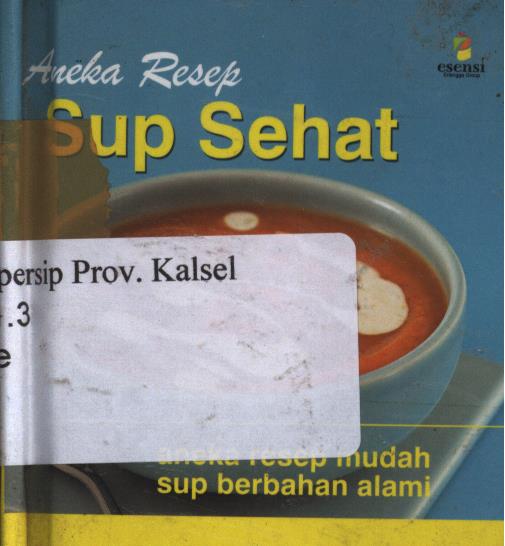 Cover Aneka resep sup sehat / Tim Dapur Esensi ; editor, Dyah Novieta Handayani, Theresia Vini S