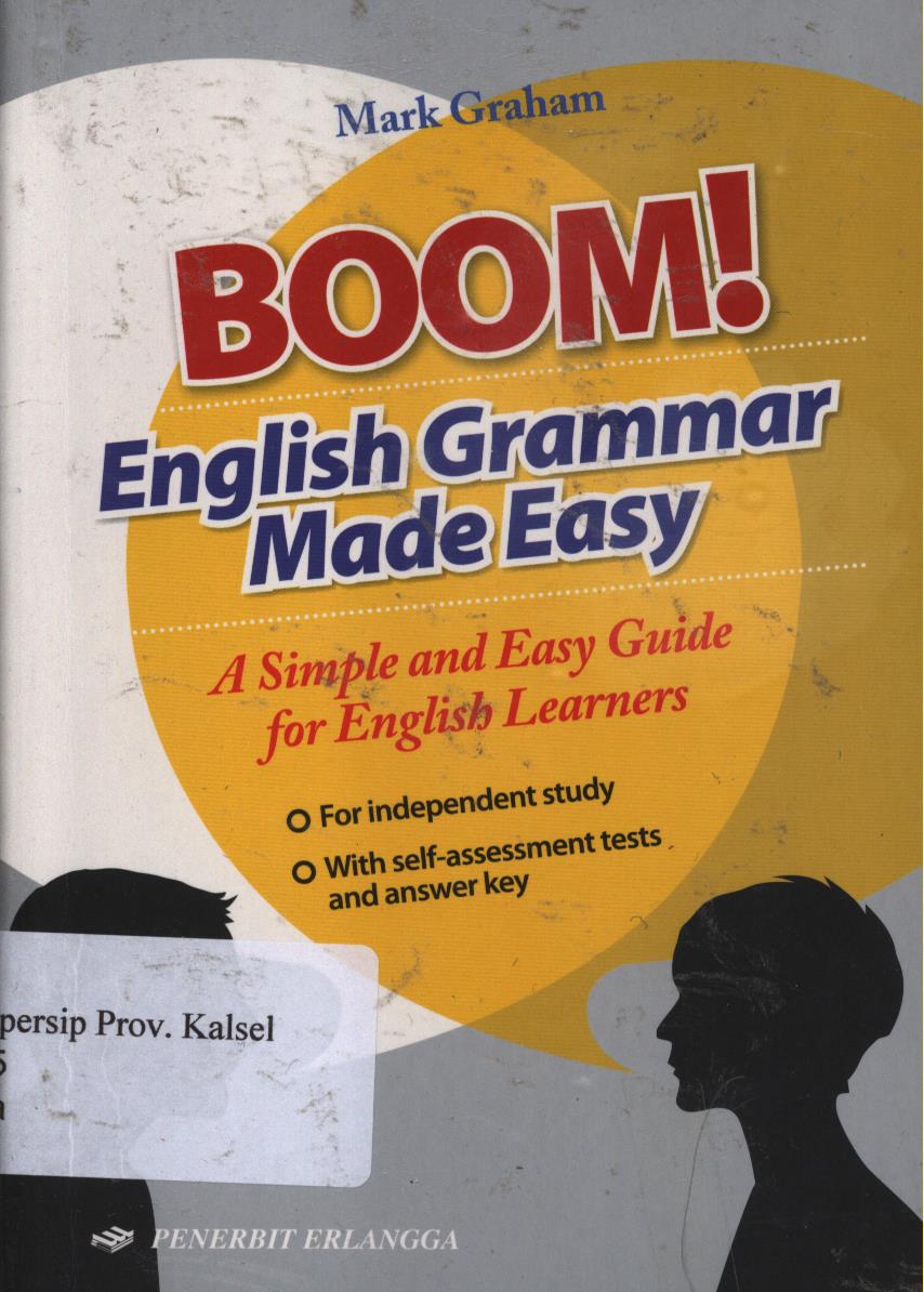Cover Boom! English grammar made easy :  A Simple and easy guide for english learners / Mark Graham ; editor, Yuniar Widastuti, Dwi Wahyu Priyanto, Raymond S.