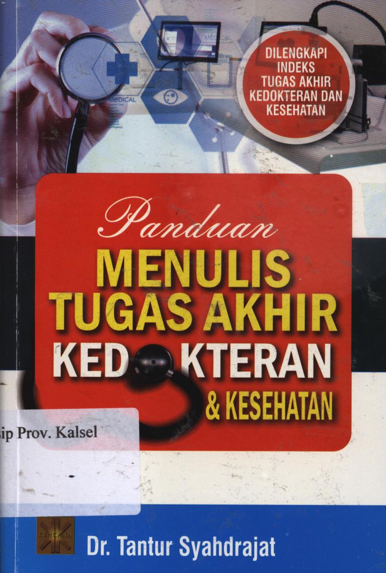 Cover Panduan Menulis Tugas Akhir Kedokteran Dan Kesehatan / Tantur Syahdrajat