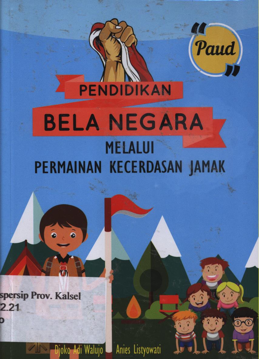 Cover Pendidikan Bela Negara Melalui Permainan Kecerdasan Jamak / Djoko Adi Waluyo, Anies Listyowati ; Editor, Eko Sugandi.