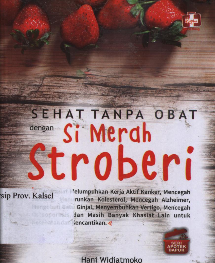 Cover Sehat Tanpa Obat Si Merah Stroberi. / Hani Widiatmoko.; Editor, Maya.