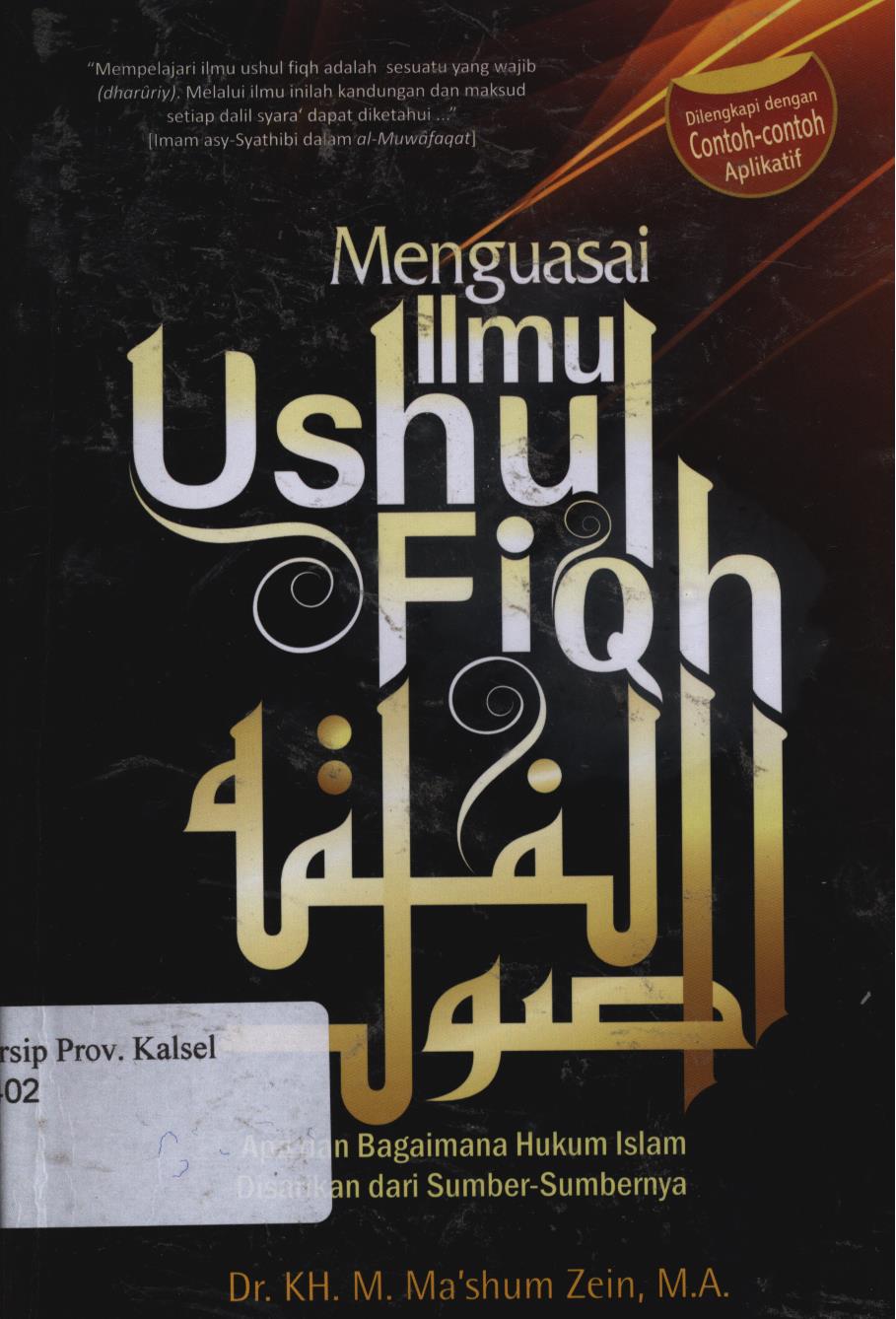 Cover Menguasai ilmu Ushul Fiqh :  Apa dan bagaimana hukum Islam disarikan dari sumber-sumbernya / KH. M. Ma'shum Zein ; editor, Abdillah Halim