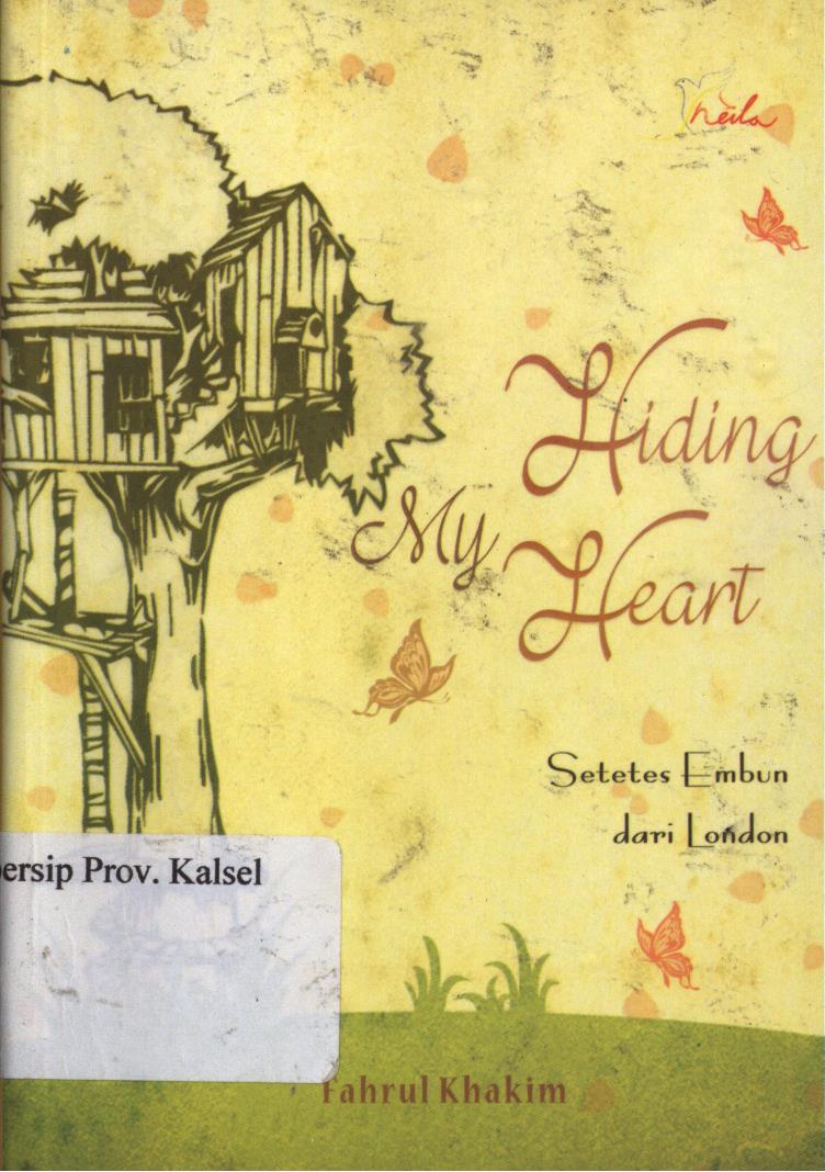Cover Hiding My Heart :  Seratus Embun dari London. / Fahrul Khakim ; Editor, Yasintha Vita Wahyuningsih