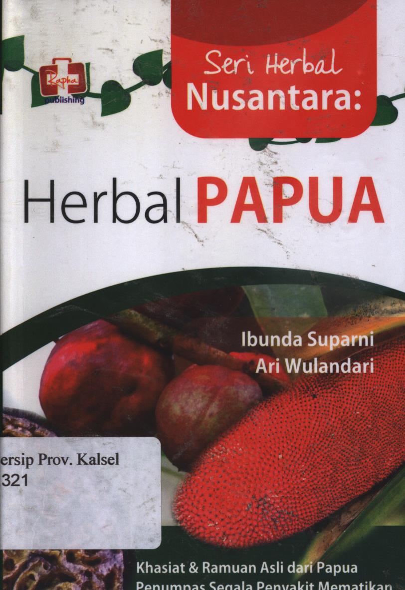 Cover Seri Herbal Nusantara :  Herbal Bali - Khasiat dan Ramuan Tradisional  Asli dari Bali Penumpas Segala Penyakit Mematikan. / Ibunda Suparni, Ari Wulandari ; Editor, Maya.