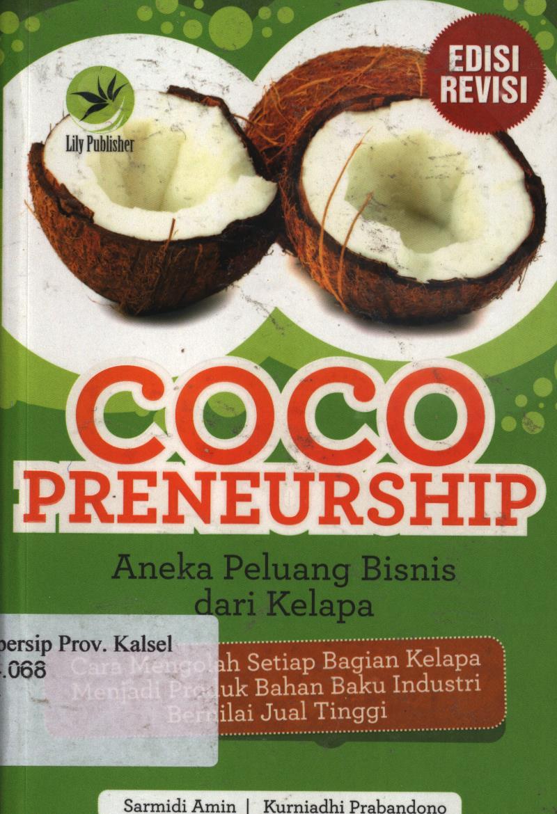 Cover Cocopreneurship :  Aneka Peluang Bisnis dari Kelapa / Sarmidi Amin, Kurniadhi Prabandono ; Editor, Maya.