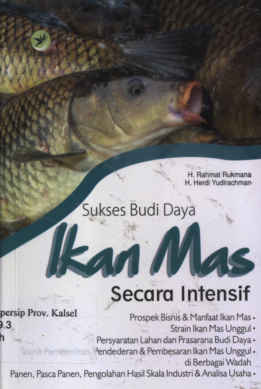 Cover Sukses Budi Daya Ikan Mas Secara Intensif. / Rahmat Rukmana, Herdi Yudirachman ; Editor, Fi Sigit Suryantoro.