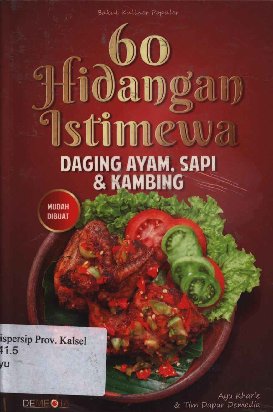 Cover 60 Hidangan Istimewa Daging Ayam, Sapi dan Kambing. / Ayu Kharie dan Tim Dapur Demedia