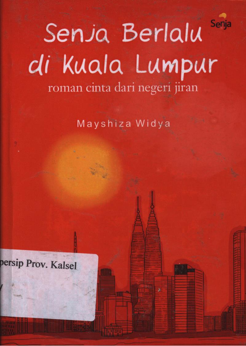 Cover Senja Berlalu di Kuala Lumpur / Mayshiza Widya ; Penyunting, Ambra