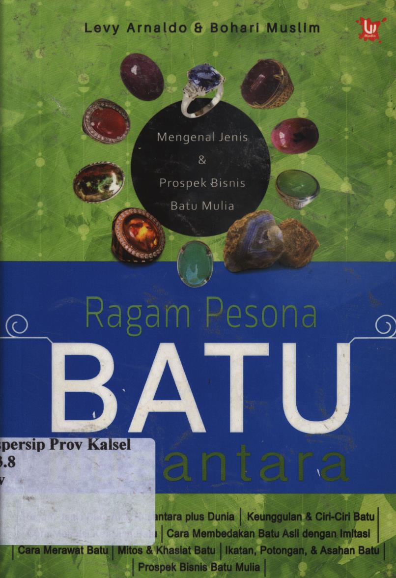 Cover Ragam Pesona Batu Nusantara :  Mengenal Jenik dan Prospek Bisnis Batu Mulia / Levy Arnaldo dan Bohari Muslim , penyunting, Hayatun Nufus