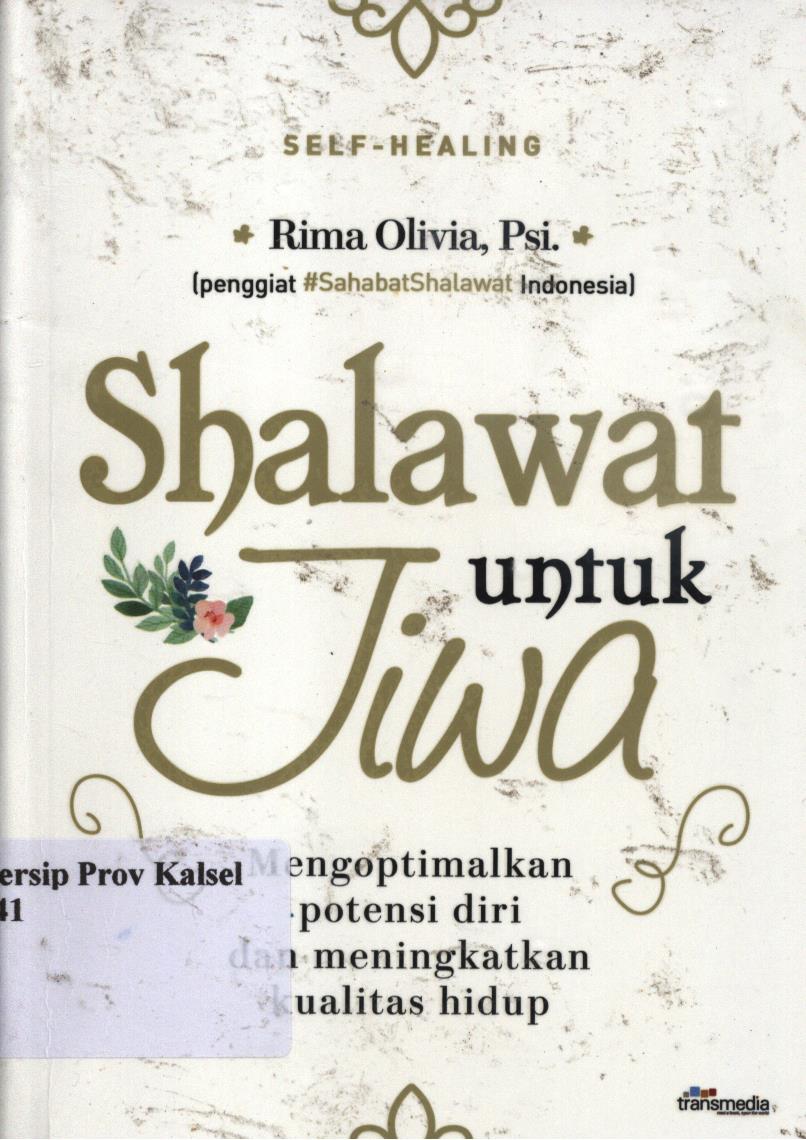 Cover Shalawat untuk Jiwa :  Memoptimalkan potensi diri dan meningkatkan kualitas hidup / Rima Olivia ; penyunting, Rani Andriani Koswara