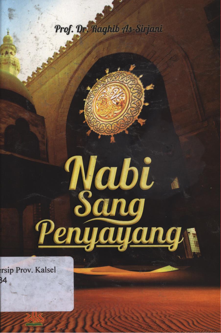 Cover Nabi sang penyayang / Raghib As-Sirjani ; penerjemah, Moh. Suri Sudahri, Rony Nugroho ; editor, Achmad Zirzis