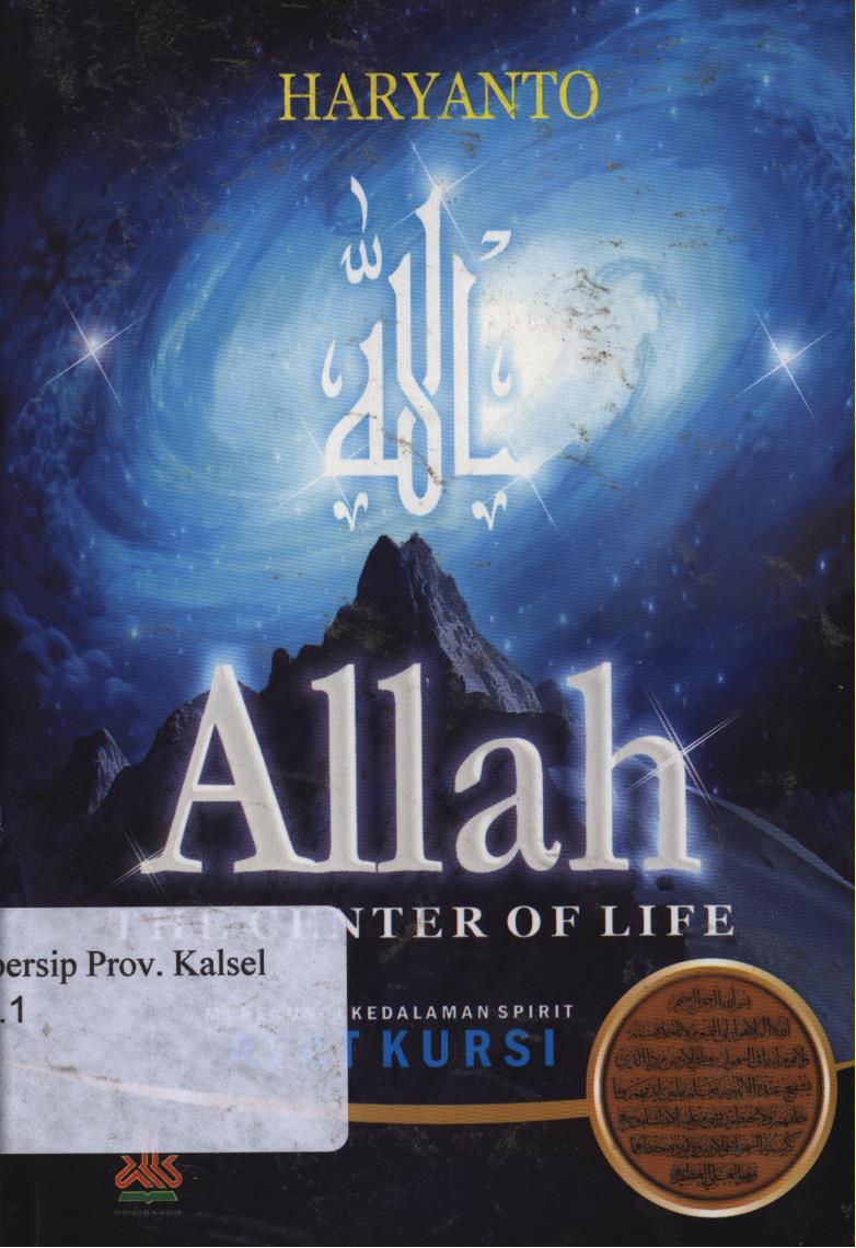 Cover Allah the center of life :  Merenungi kedalaman spirit ayat kursi / Haryanto ; editor, Ahmad Zirziz