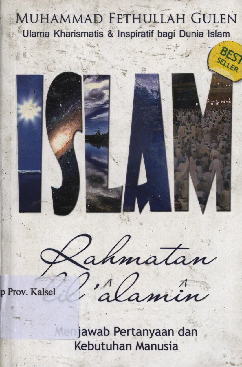 Cover Islam Rahmatan Lil'alamin :  Menjawaban Pertanyaan dan Kebutuhan Manusia / Muhammad Fathullah Gulen ; penerjemah Fauzi A. Bahreisy ; penyunting, Hilman Subagy ; Editor, Teuku Chairul Wisal