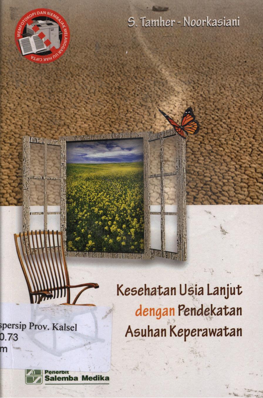 Cover Kesehatan Usia Lanjut dengan Pendekatan Asuhan Keperawatan / S. Tamher - Noorkasiani