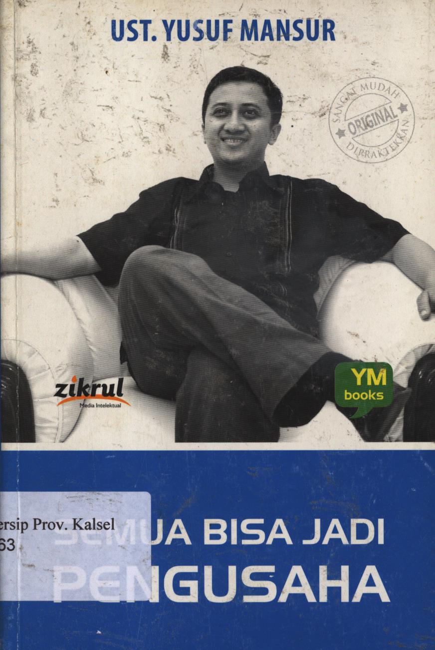Cover 'Semua Bisa Jadi Pengusaha / Yusuf Mansur ; Editor, Abdurrahman