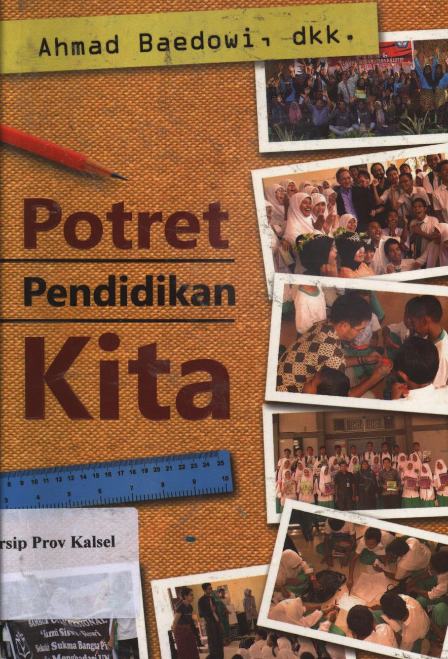 Cover Potret pendidikan kita / Ahmad Baedowi ; editor, Aisyah
