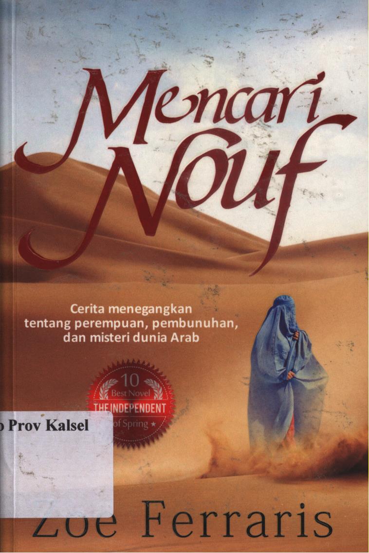 Cover Mencari nouf :  cerita menegangkan tentang perempuan, pembunuhan, dan misteri dunia Arab / Zoe Ferraris ; penerjemah, Fahmy Yamani ; editor, Nadia Andwiyani