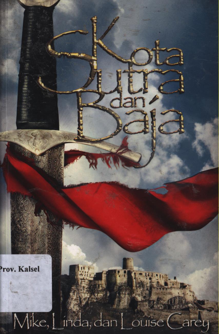 Cover Kota sutra dan baja / Mike, Linda, Louise Carey ; Penerjemah, Ida Rosdalina ; editor, Muhammad Husnil
