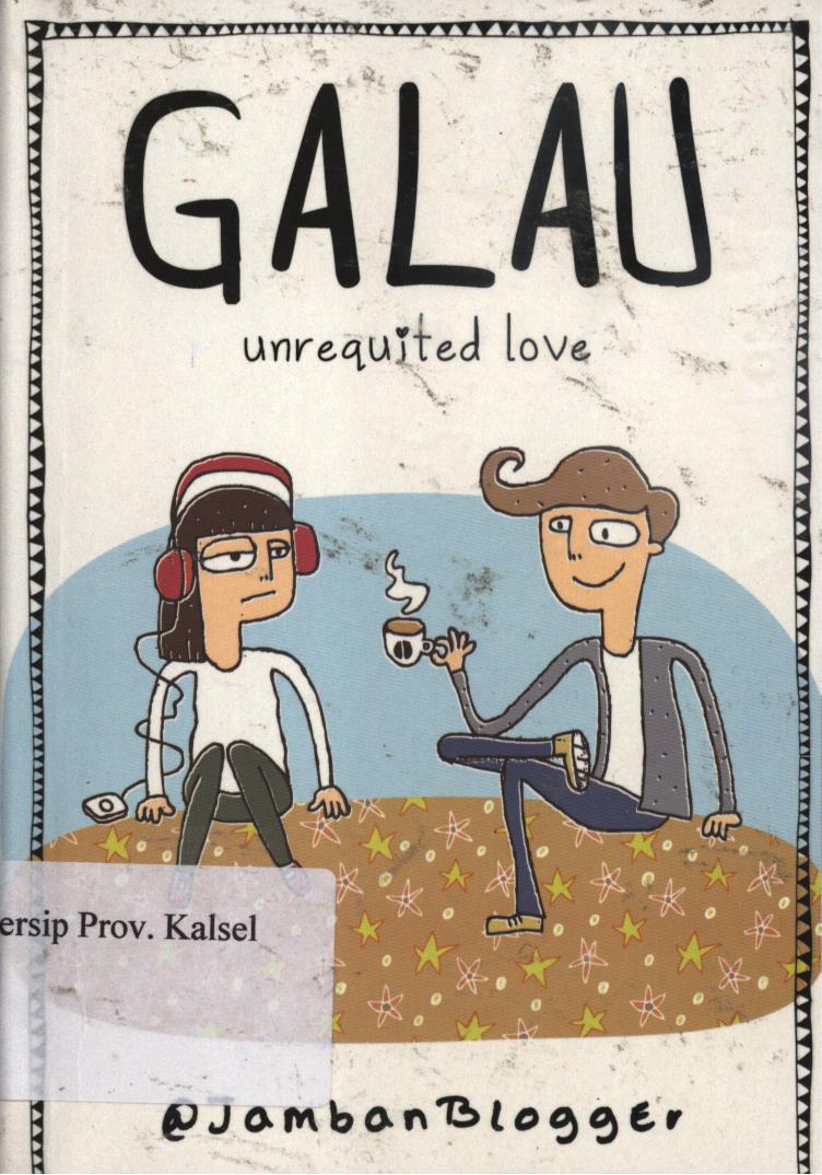 Cover Galau :  Unrequited love / Jamban Blogger ; penyunting, Irwan Rouf