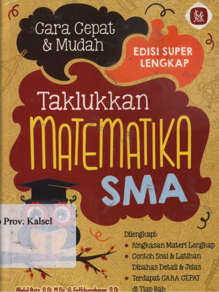 Cover Cara cepat dan mudah taklukkan matematika SMA / Abdul Aziz dan Fatkhurohman ; penyunting. Razan Abdul Ghani