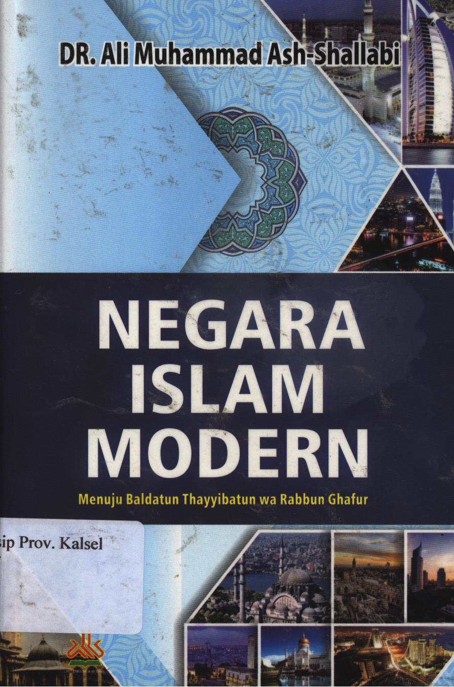 Cover Negara Islam modern :  Menuju Baldatun Thayyibatun wa Rabbun Ghafur / Ali Muhammad Ash-Shallabi ; penerjemah, Ali Nurdin ; Editor, Abduh Zulfidar Akaha dan  Artawijaya.